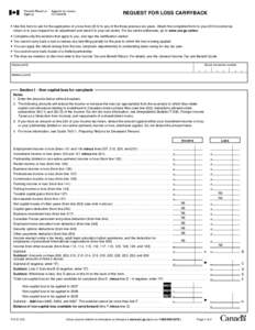 Help  Restore REQUEST FOR LOSS CARRYBACK  Use this form to ask for the application of a loss from 2010 to any of the three previous tax years. Attach the completed form to your 2010 income tax