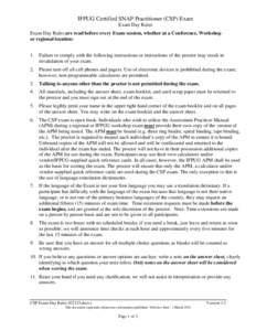 IFPUG Certified SNAP Practitioner (CSP) Exam Exam Day Rules Exam Day Rules are read before every Exam session, whether at a Conference, Workshop or regional location: 1.