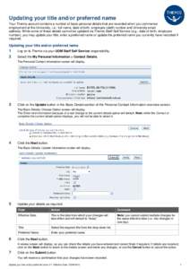 Updating your title and/or preferred name Your Themis account contains a number of basic personal details that are recorded when you commence employment at the University, i.e.: full name, date of birth, employee (staff)