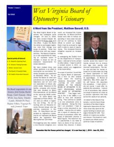 Volume 7, Issue 1 Fall 2010 West Virginia Board of Optometry Visionary A Word from the President, Matthew Berardi, O.D.