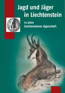 Jagd und Jäger in Liechtenstein 75 Jahre Liechtensteiner Jägerschaft  Jagd und Jäger