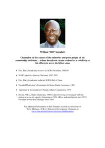 William “Bill” Saunders Champion of the causes of the minority and poor people of his community and state… whose broadcast career evolved as a corollary to his efforts to serve his fellow man  First Black bro