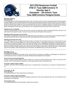2012 UTSA Roadrunners Football UTSA 27, Texas A&M-Commerce 16 Saturday, Sept. 8 Alamodome · San Antonio, Texas Texas A&M-Commerce Postgame Quotes Head coach Guy Morriss