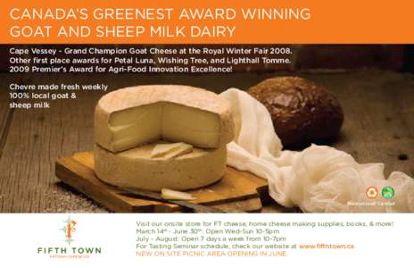 Canada’s Greenest award winning Goat and Sheep milk dairy Cape Vessey - Grand Champion Goat Cheese at the Royal Winter Fair[removed]Other first place awards for Petal Luna, Wishing Tree, and Lighthall Tomme[removed]Premier