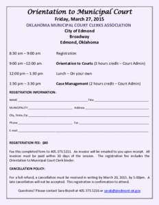 Orientation to Municipal Court Friday, March 27, 2015 OKLAHOMA MUNICIPAL COURT CLERKS ASSOCIATION City of Edmond Broadway Edmond, Oklahoma