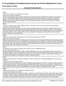 8th Annual Meeting of the Metabolomics Society and the Plant Metabolomics Forum Short Abstract Listing Corporate Poster Session P-001 Software For Pathway Focused Multi-Omics Analysis Steven Fischer, Agilent Technologies