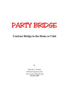 PARTY BRIDGE Contract Bridge in the Home or Club by Marvin L. French [removed]