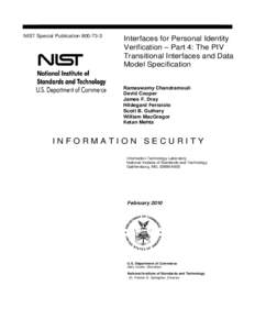 NIST SP[removed], Interfaces for Personal Identity Verification, Part 4: The PIV Transitional Interfaces and Data Model Specification