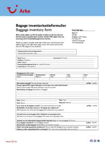 Bagage inventarisatieformulier Baggage inventory form FILE REF NO.:……………… Aan/To: Arkefly