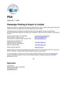 PSA September 17, 2008 Passenger Parking at Airport is Limited Parking construction is underway at Kelowna International Airport (YLW). Parking in the long term lot will be limited until the end of October when the first