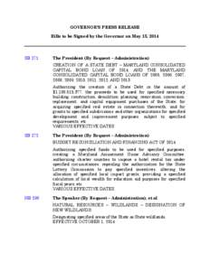 GOVERNOR’S PRESS RELEASE Bills to be Signed by the Governor on May 15, 2014 SB 171  The President (By Request – Administration)