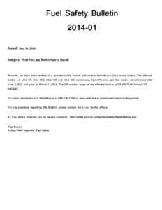 Fuel Safety Bulletin[removed]Dated: May 20, 2014 Subject: Weil-McLain Boiler Safety Recall  Recently, we have been notified of a possible safety hazard with certain Weil-McLain Ultra series boilers. The affected