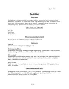 Dec. 1, 1992  Spoil Piles Description Spoil piles are excavated materials consisting of topsoil or subsoils that have been removed and temporarily stored during the construction activity. This BMP addresses spoils which 