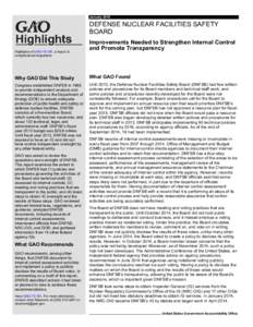 GAO[removed]Highlights, DEFENSE NUCLEAR FACILITIES SAFETY BOARD: Improvements Needed to Strengthen Internal Control and Promote Transparency