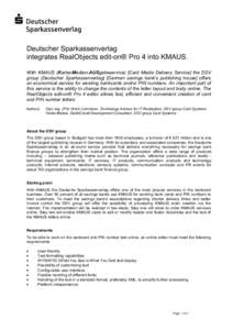 Deutscher Sparkassenverlag integrates RealObjects edit-on® Pro 4 into KMAUS. With KMAUS (KartenMedien-AUSgabeservice) [Card Media Delivery Service] the DSV group (Deutscher Sparkassenverlag) [German savings bank’s pub