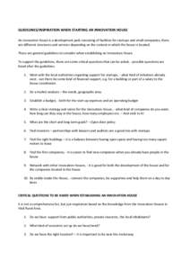 GUIDELINES/INSPIRATION WHEN STARTING AN INNOVATION HOUSE An Innovation House is a development park consisting of facilities for startups and small companies; there are different structures and services depending on the c