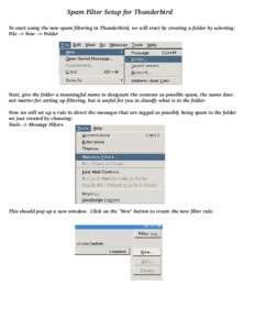 Spam Fil te r Se tu p for Th u nd e rb ird To start u sing th e ne w spam fil te ring in Th u nd e rb ird , w e w il lstart b y cre ating a fol d e r b y se l