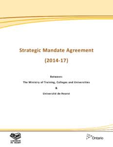 Strategic Mandate Agreement[removed]Between: The Ministry of Training, Colleges and Universities & Université de Hearst