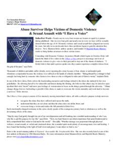 For Immediate Release Contact: Diane Morrowor  Abuse Survivor Helps Victims of Domestic Violence & Sexual Assault with “I Have a Voice”