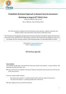 Probabilistic Risk-Based Approach to Network Security Assessment Workshop on August 22nd 2014 in Paris (Friday preceding the CIGRE session) Paris La Defense, Coeur Defense Tower