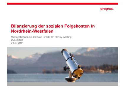 Bilanzierung der sozialen Folgekosten in Nordrhein-Westfalen Michael Steiner, Dr. Heidrun Czock, Dr. Ronny Wölbing Düsseldorf[removed]