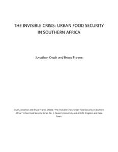 THE INVISIBLE CRISIS: URBAN FOOD SECURITY IN SOUTHERN AFRICA Jonathan Crush and Bruce Frayne  Crush, Jonathan and Bruce Frayne). “The Invisible Crisis: Urban Food Security in Southern