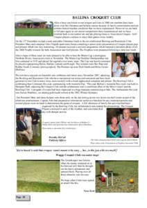 BALLINA CROQUET CLUB After a busy conclusion to our croquet activities in 2008 our numbers have been down over the Christmas and holiday season because of family commitments and our extreme humid weather conditions that 