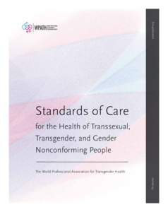 Gender transitioning / Medical ethics / Standards of Care for the Health of Transsexual /  Transgender /  and Gender Nonconforming People / World Professional Association for Transgender Health / Transsexualism / Gender identity disorder / Transitioning / Gender identity / Gender variance / Gender / Transgender / LGBT