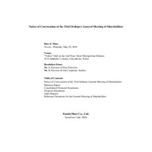 Notice of Convocation of the 33rd Ordinary General Meeting of Shareholders  Date & Time: 10 a.m., Thursday, May 29, 2014 Venue: “Yukyu” Hall on the 2nd Floor, Hotel Metropolitan Edmont,