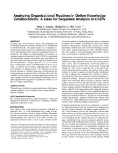Analyzing Organizational Routines in Online Knowledge Collaborations: A Case for Sequence Analysis in CSCW Brian C. Keegan,1 Shakked Lev,2 Ofer Arazy 2,3 Harvard Business School, Boston, Massachusetts, USA 2 Department o