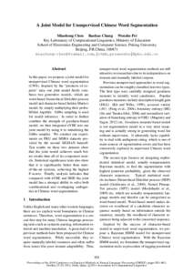 A Joint Model for Unsupervised Chinese Word Segmentation Miaohong Chen Baobao Chang Wenzhe Pei Key Laboratory of Computational Linguistics, Ministry of Education School of Electronics Engineering and Computer Science, Pe