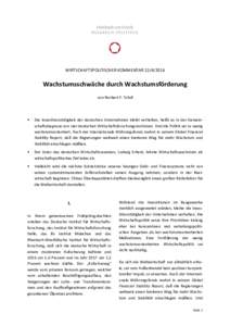 WIRTSCHAFTSPOLITISCHER KOMMENTARWachstumsschwäche durch Wachstumsförderung von Norbert F. Tofall  Die Investitionstätigkeit der deutschen Unternehmen bleibt verhalten, heißt es in der Gemeinschaftsdiagnos