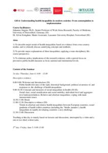 GH-6: Understanding health inequalities in modern societies: From contemplation to implementation Course facilitators: Johannes Siegrist, Ph.D., Senior Professor of Work Stress Research, Faculty of Medicine, University o