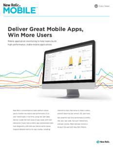 Data Sheet  Deliver Great Mobile Apps, Win More Users Mobile application monitoring to help teams build high-performance, stable mobile applications