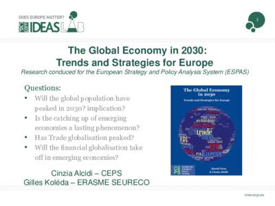 1  The Global Economy in 2030: Trends and Strategies for Europe Research conduced for the European Strategy and Policy Analysis System (ESPAS)