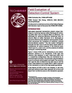 TECHBRIEF  Field Evaluation of Detection-Control System FHWA Publication No.: FHWA-HRT[removed]FHWA Contact: Wei Zhang, HRDS-10, ([removed],