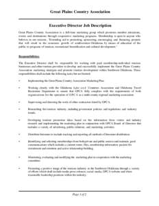 Great Plains Country Association Executive Director Job Description Great Plains Country Association is a full-time marketing group which promotes member attractions, events and destinations through cooperative marketing