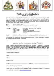 The Four Liveries Lecture Tuesday 17th July 2018 It is with great pleasure that the Worshipful Company of Lightmongers will be hosting the 2018 Four Liveries Lecture. We are honoured to have as the Guest Speaker James Si