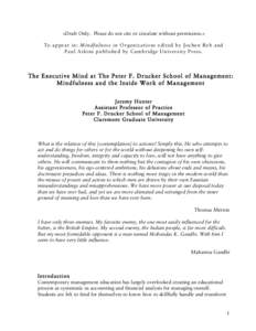 <Draft Only. Please do not cite or circulate without permission.> To appear in: Mindfulness in Organizations edited by Jochen Reb and Paul Atkins published by Cambridge University Press. The Executive Mind at The Peter F