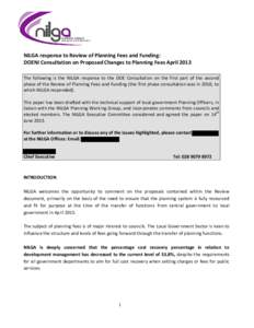 NILGA response to Review of Planning Fees and Funding: DOENI Consultation on Proposed Changes to Planning Fees April 2013 The following is the NILGA response to the DOE Consultation on the first part of the second phase 