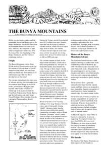 THE BUNYA MOUNTAINS by W F Willmott, M L O’Flynn and N C Stevens Before we can begin to understand the remarkable forests and landscapes of the Bunya Mountains, we need to know how
