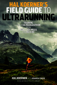 HAL KOERNER’S  FIELD GUIDE TO ULTRARUNNING TRAINING