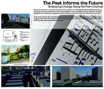 The Past Informs the Future  Embracing Change Along Fort Point Channel Boston has always been a man-made city. From the first colonists, we’ve flattened the hills and filled in the harbor as the city grew. Today the Fo