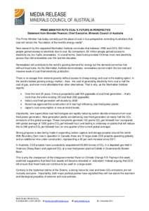 MEDIA RELEASE  MINERALS COUNCIL OF AUSTRALIA PRIME MINISTER PUTS COAL’S FUTURE IN PERSPECTIVE Statement from Brendan Pearson, Chief Executive, Minerals Council of Australia The Prime Minister has today correctly put th