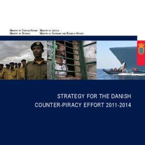 Ministry of Foreign Affairs Ministry of Justice Ministry of Defence Ministry of Economic and Business Affairs Strategy for the Danish counter-piracy effort[removed]