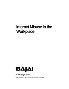 Internet Misuse in the Workplace www.bajai.com Suite A 1647 Bank St. Ottawa, Ontario, K1V 7Z1 Canada[removed]