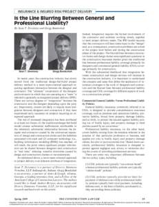 INSURANCE & INSURED RISK/PROJECT DELIVERY  Is the Line Blurring Between General and Professional Liability? By Sean T. Devenney and Gregg Bundschuh