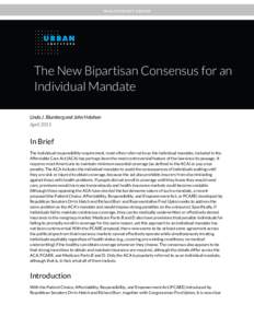 HEALTH POLICY CENTER  The New Bipartisan Consensus for an Individual Mandate Linda J. Blumberg and John Holahan April 2015