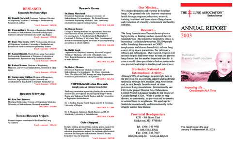RESEARCH Research Professorships Dr. Donald Cockcroft, Ferguson Professor, Division of Respiratory Medicine, University of Saskatchewan, Research on asthma Yearly Amount: $40,000
