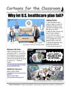 Why let U.S. healthcare plan fail? Talking Points 1. After Republicans were unable to agree on a plan for healthcare, President Trump said he’d “let Obamacare fail.”